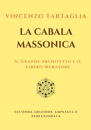 La Cabala Massonica. Il Grande Architetto e il Libero Muratore - Vincenzo Tartaglia - Libro StreetLib 2020 | Libraccio.it