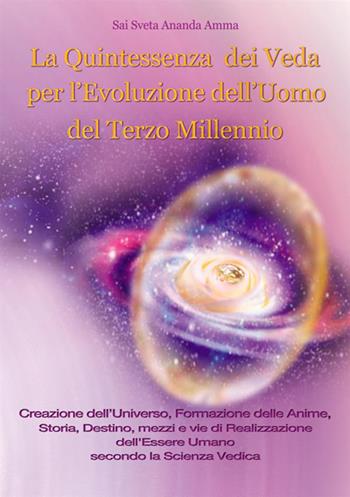 La quintessenza dei Veda per l'evoluzione dell'uomo del terzo millennio - Sai Sveta Ananda Amma - Libro StreetLib 2020 | Libraccio.it