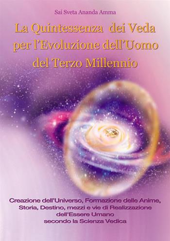 La quintessenza dei Veda per l'evoluzione dell'uomo del terzo millennio - Sai Sveta Ananda Amma - Libro StreetLib 2020 | Libraccio.it