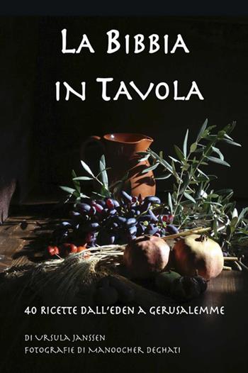 La Bibbia in tavola. 40 Ricette dall'Eden a Gerusalemme - Ursula Janssen - Libro StreetLib 2021 | Libraccio.it
