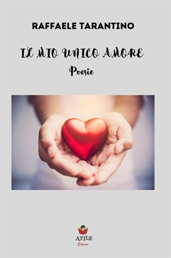Il mio unico amore - Raffaele Tarantino - Libro StreetLib 2021 | Libraccio.it