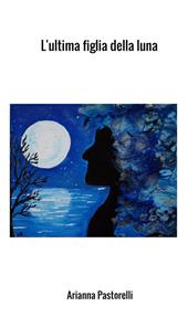 L' ultima figlia della luna