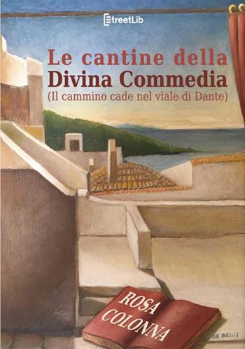Le cantine della Divina Commedia - Rosa Colonna - Libro StreetLib 2021 | Libraccio.it