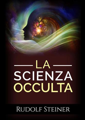 La scienza occulta - Rudolf Steiner - Libro StreetLib 2021 | Libraccio.it