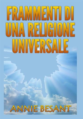 Frammenti di una religione universale - Annie Besant - Libro StreetLib 2021 | Libraccio.it
