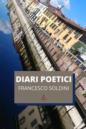 Diari poetici - Francesco Soldini - Libro StreetLib 2021 | Libraccio.it