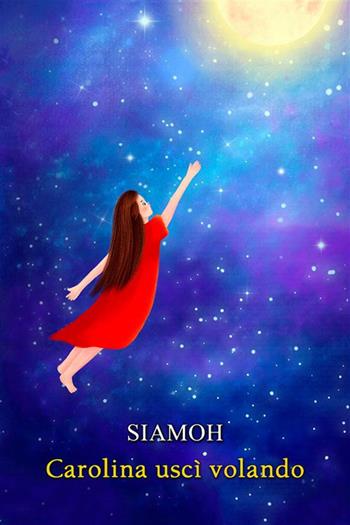 Carolina uscì volando - Siamoh - Libro StreetLib 2021 | Libraccio.it