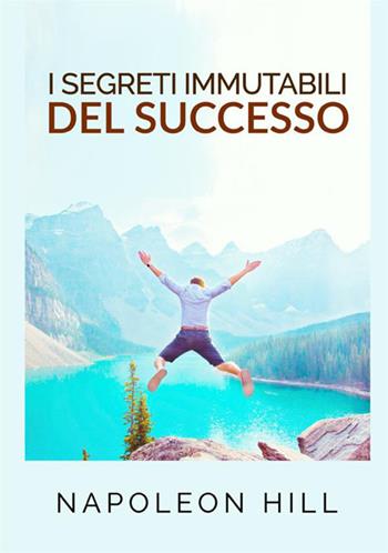 I segreti immutabili del successo - Napoleon Hill - Libro StreetLib 2021 | Libraccio.it