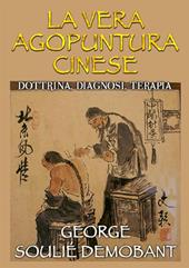 La vera agopuntura cinese. Dottrina, diagnosi, terapia