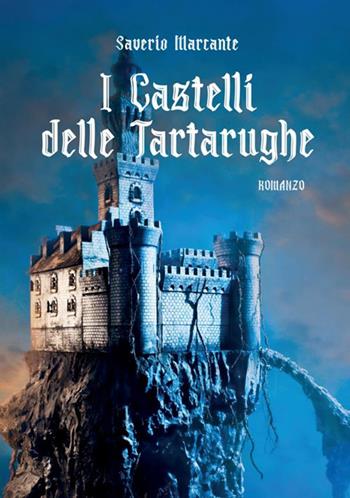 I castelli delle Tartarughe - Saverio Marcante - Libro StreetLib 2021 | Libraccio.it