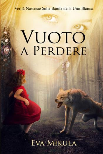 Vuoto a perdere. Verità nascoste sulla banda della Uno bianca - Eva Mikula - Libro StreetLib 2021 | Libraccio.it