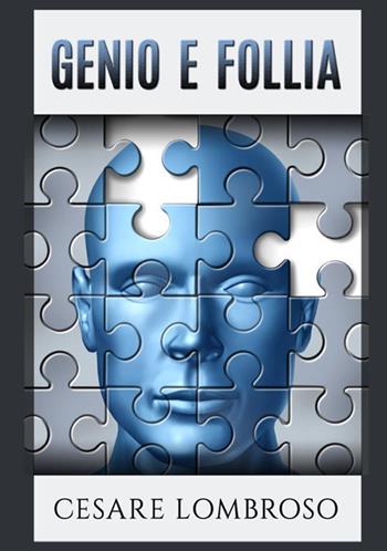 Genio e follia - Cesare Lombroso - Libro StreetLib 2021 | Libraccio.it