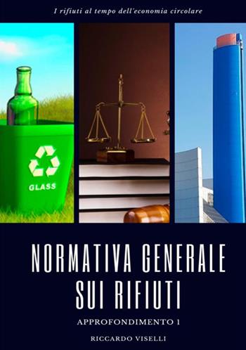 Normativa generale sui rifiuti - Riccardo Viselli - Libro StreetLib 2021 | Libraccio.it