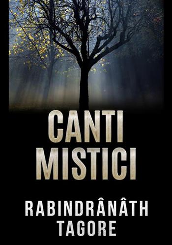 Canti mistici - Rabindranath Tagore - Libro StreetLib 2021 | Libraccio.it