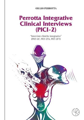 Perrotta Integrative Clinical Interviews (PICI-2). «Interviste cliniche integrative» (PICI-2C, PICI-2TA, PICI-2FT) - Giulio Perrotta - Libro StreetLib 2021 | Libraccio.it