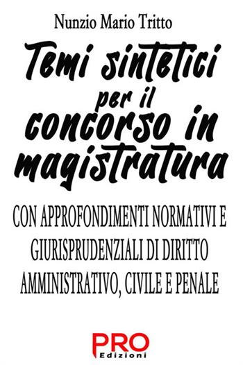 Temi sintetici per il concorso in magistratura. Con approfondimenti normativi e giurisprudenziali di diritto amministrativo, civile e penale - Nunzio Mario Tritto - Libro StreetLib 2021 | Libraccio.it