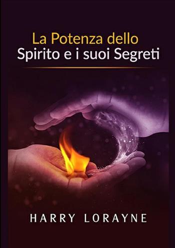 La potenza dello spirito e i suoi segreti - Harry Lorayne - Libro StreetLib 2021 | Libraccio.it