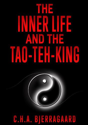 The inner life and the Tao-teh-king - C. H. A. Bjerregaard - Libro StreetLib 2021 | Libraccio.it