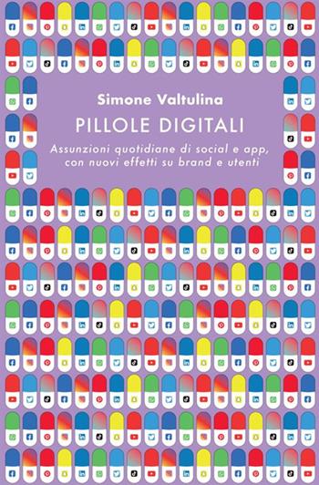 Pillole digitali - Simone Valtulina - Libro StreetLib 2021 | Libraccio.it