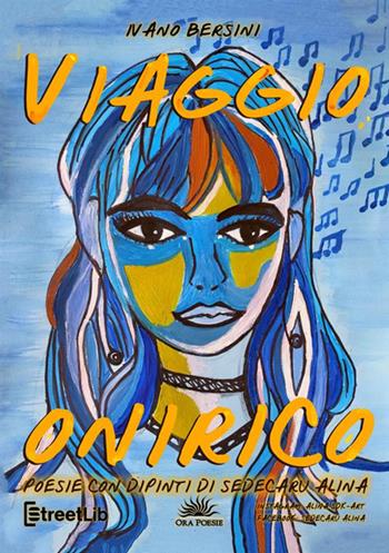 Viaggio onirico - Ivano Bersini - Libro StreetLib 2021 | Libraccio.it