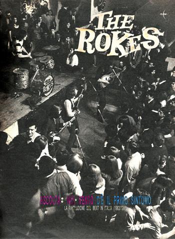 The Rokes. Ascolta nel vento c'è il primo sintomo. La rivoluzione del beat in Italia (1963/1966)  - Libro Youcanprint 2020 | Libraccio.it