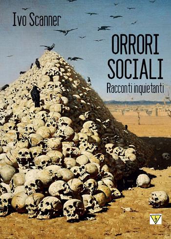 Orrori sociali - Ivo Scanner - Libro Youcanprint 2020 | Libraccio.it