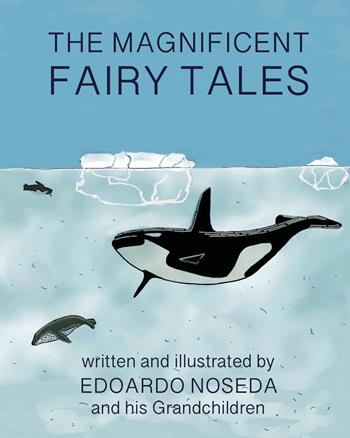 The Magnificent Fairy Tales - Edoardo Noseda - Libro Youcanprint 2020 | Libraccio.it