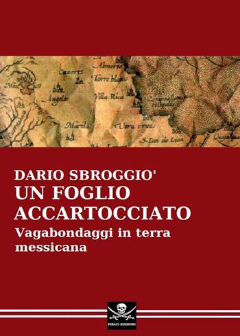Un foglio accartocciato. Vagabondaggi in terra messicana - Dario Sbroggiò - Libro Youcanprint 2020 | Libraccio.it