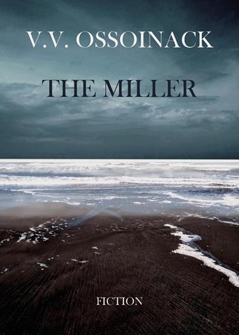 The miller - Valeria Valcavi Ossoinack - Libro Youcanprint 2020 | Libraccio.it