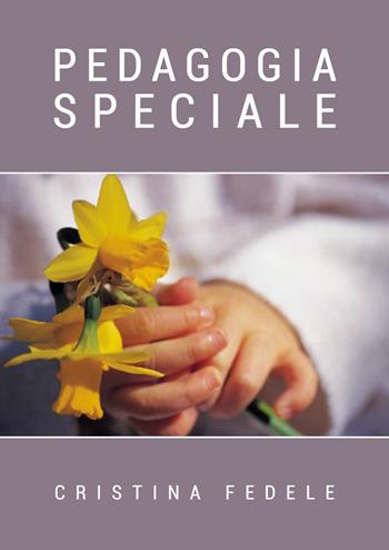 Pedagogia speciale - Cristina Fedele - Libro Youcanprint 2020 | Libraccio.it