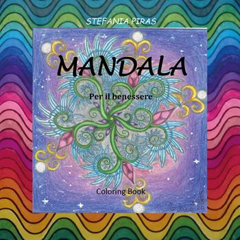 Mandala. Per il benessere - Stefania Piras - Libro Youcanprint 2020 | Libraccio.it