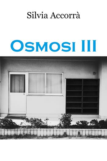 Osmosi. Vol. 3 - Silvia Accorrà - Libro Youcanprint 2020 | Libraccio.it