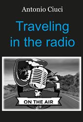 Traveling in the radio