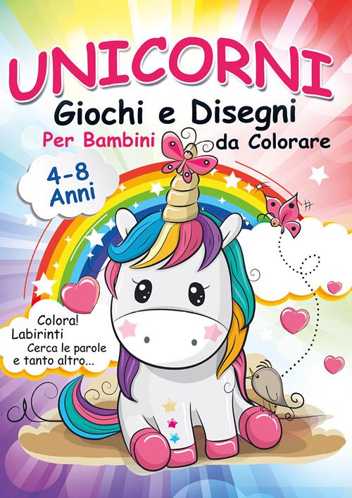 Unicorni, giochi e disegni da colorare per bambini. Mondo a colori. Ediz.  illustrata - Libro Youcanprint 2020