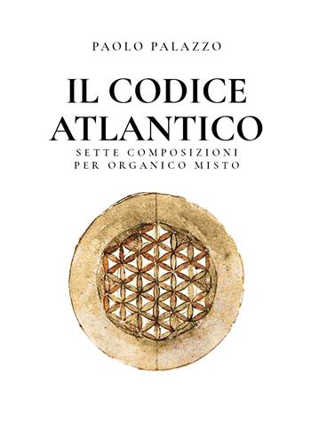 Il Codice Atlantico. Sette composizioni per organico misto - Paolo Palazzo - Libro Youcanprint 2020 | Libraccio.it