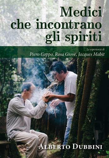 Medici che incontrano gli spiriti - Alberto Dubbini - Libro Youcanprint 2021 | Libraccio.it