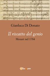 Il riscatto del genio. Mozart nel 1784