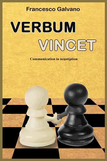 Verbum Vincet. Communication in negotiation - Francesco Galvano - Libro Youcanprint 2020 | Libraccio.it