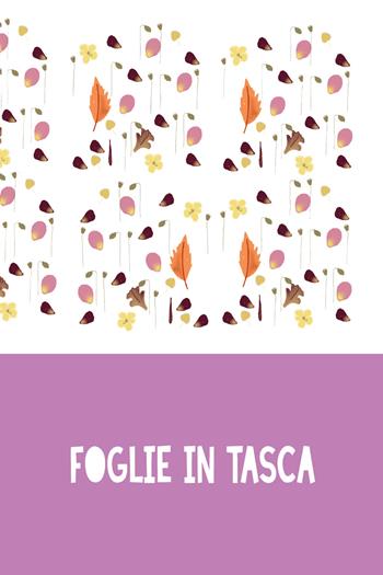 Foglie in tasca - Antonia Teatino - Libro Youcanprint 2020 | Libraccio.it