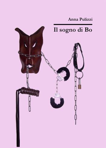 Il sogno di Bo - Anna Pulizzi - Libro Youcanprint 2020 | Libraccio.it