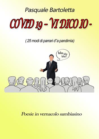 Covid-19. Vi dico io - Pasquale Bartoletta - Libro Youcanprint 2020 | Libraccio.it