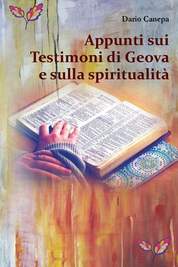 Appunti sui Testimoni di Geova e sulla spiritualità - Dario Canepa - Libro Youcanprint 2020 | Libraccio.it