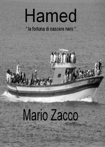 Hamed «la fortuna di nascere nero» - Mario Zacco - Libro Youcanprint 2020 | Libraccio.it