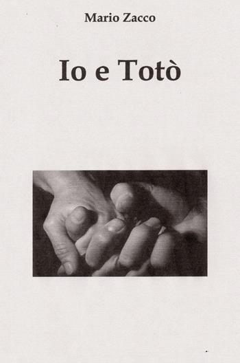 Io e Totò - Mario Zacco - Libro Youcanprint 2020 | Libraccio.it