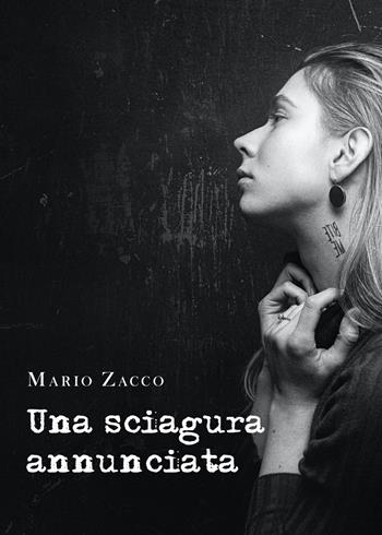 Una sciagura annunciata - Mario Zacco - Libro Youcanprint 2020 | Libraccio.it