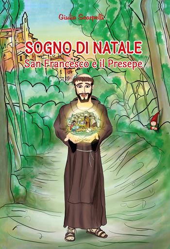 Sogno di Natale. San Francesco e il presepe - Giulia Scarpelli - Libro Youcanprint 2020 | Libraccio.it