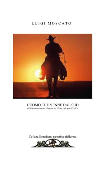 L' uomo che venne dal Sud - Luigi Moscato - Libro Youcanprint 2020 | Libraccio.it