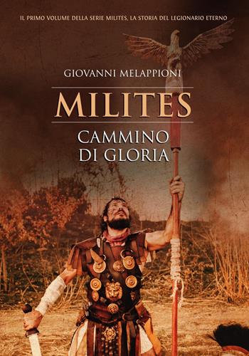 Cammino di gloria. Milites - Giovanni Melappioni - Libro Youcanprint 2020 | Libraccio.it
