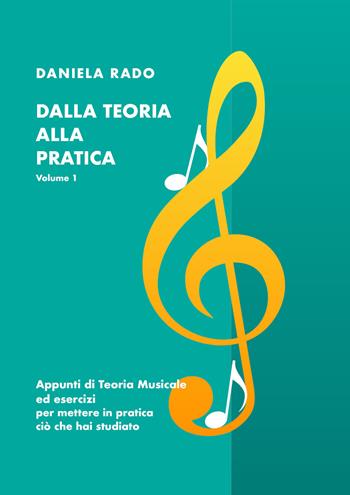 Dalla teoria alla pratica. Per le Scuole superiori - Daniela Rado - Libro Youcanprint 2021 | Libraccio.it