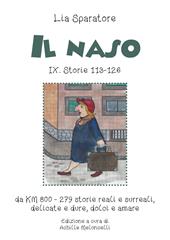 Il naso IX. Storie 113-126 da KM 800-279. Storie reali e surreali, delicate e dure, dolci e amare